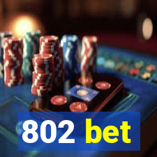 802 bet